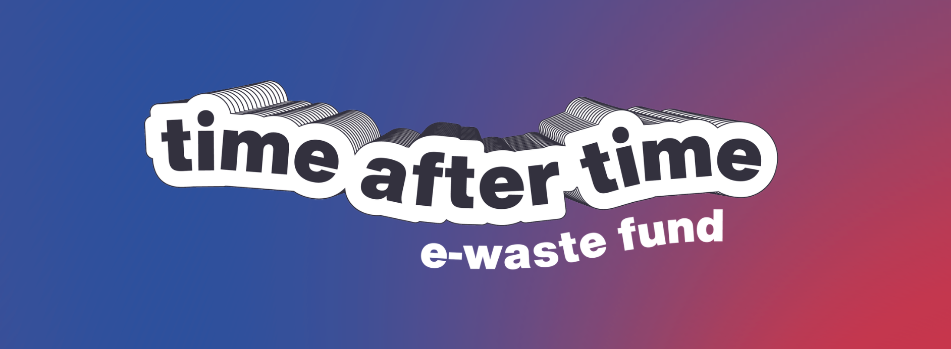 time after time e-waste fund